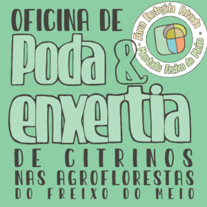 Oficina de Poda e Enxertia de Citrinos nas Agroflorestas do Freixo do Meio